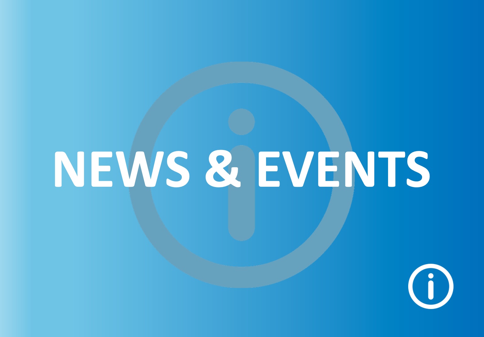 Blue gradient background with a small letter I in a circle in the background with white News & Events text.